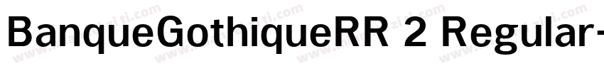 BanqueGothiqueRR 2 Regular字体转换